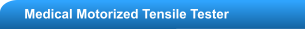 Medical Motorized Tensile Tester